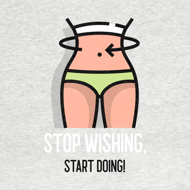 Stop wishing, start doing by h-designz